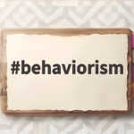 behaviorism 행동주의가 내 삶을 바꾼 이유와 실제 적용법 behaviorism